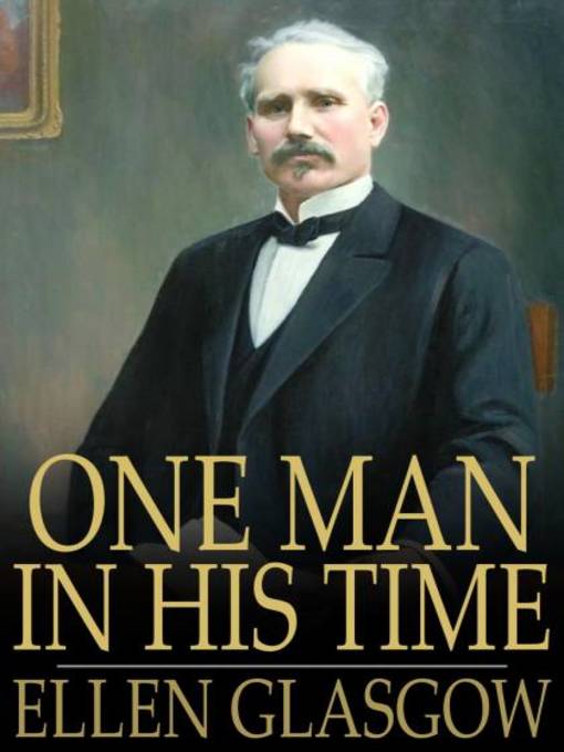 Title details for One Man in His Time by Ellen Glasgow - Available